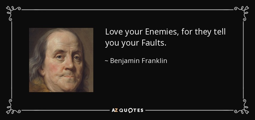 quote-love-your-enemies-for-they-tell-you-your-faults-benjamin-franklin-48-13-08